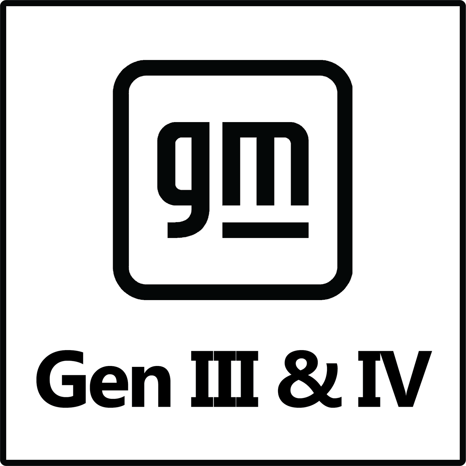 GM Gen III & IV